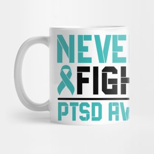 Never Stop Fighting PTSD Awareness Mug